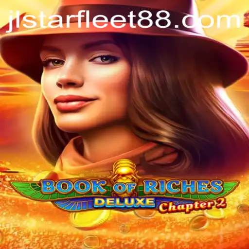 Discover the Thrilling World of Book of Riches Deluxe Chapter 2 with STARFLEET88
